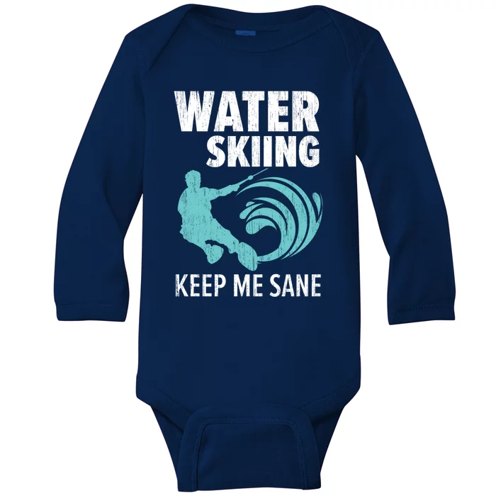 Water Skiing Keep Me Sane Surface Water Sport Ski Lover Great Gift Baby Long Sleeve Bodysuit