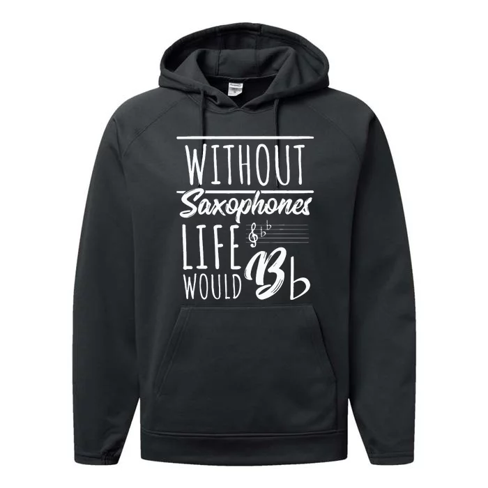 Without Saxophones Life Would Be b I Sax Saxist Saxophone Performance Fleece Hoodie