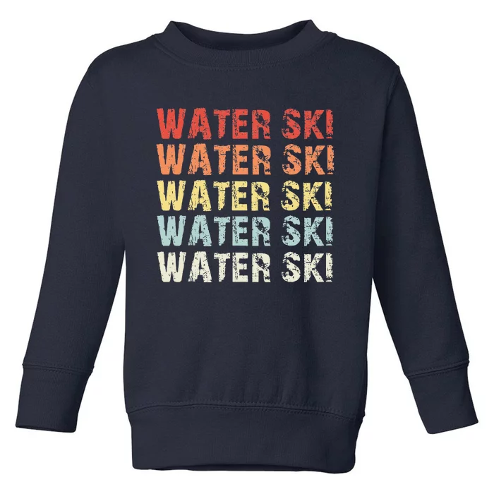 Water Ski Lover Gift Waterski Love Retro Skiing Toddler Sweatshirt