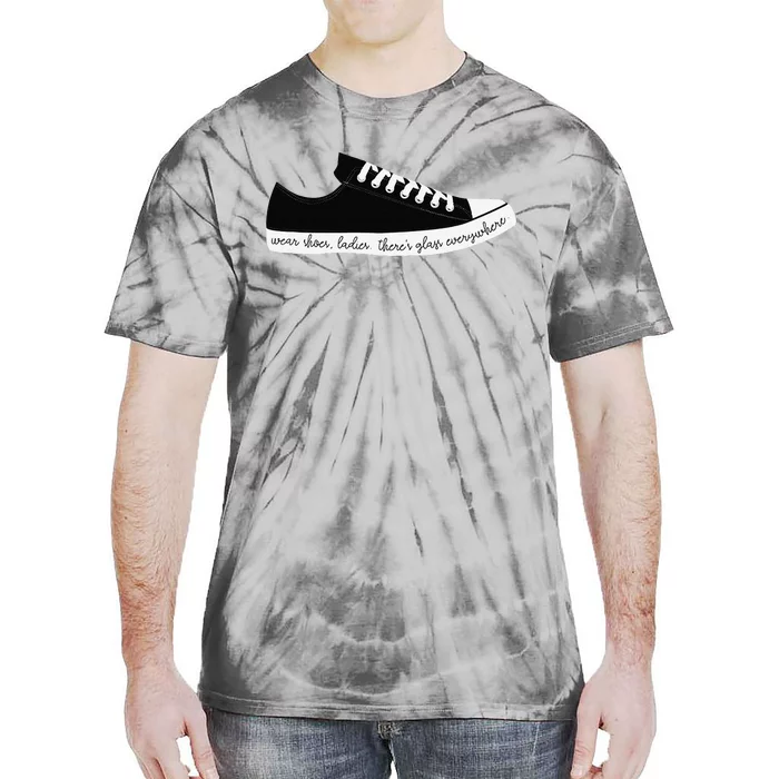 Wear Shoes Ladies ThereS Glass Everywhere Tie-Dye T-Shirt