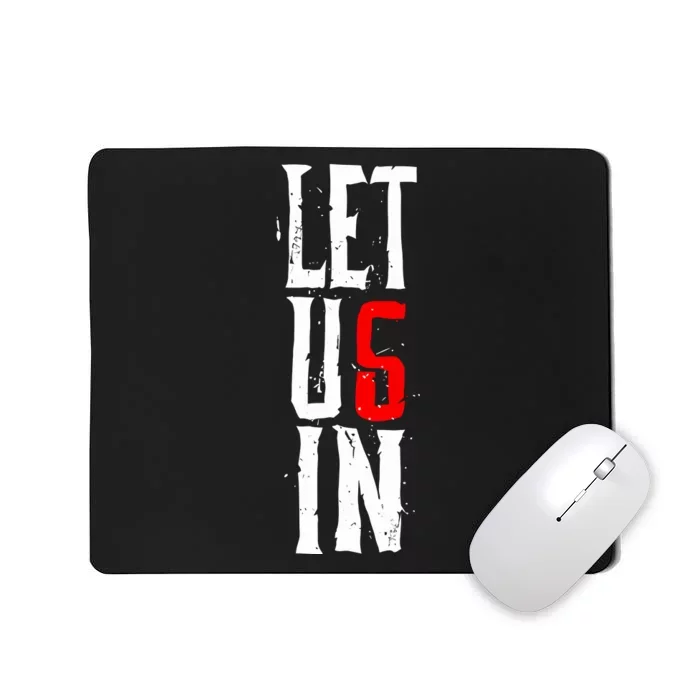 Wyatt Sicks Let Us In Mousepad