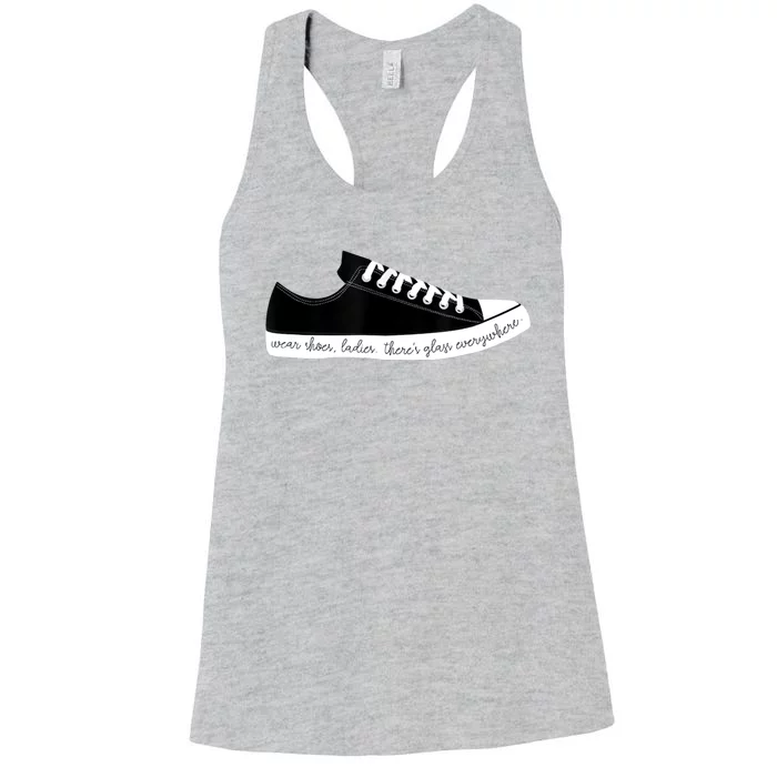 Wear Shoes Ladies ThereS Glass Everywhere Women's Racerback Tank