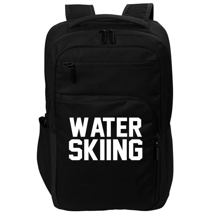 Water Skier Lover Funny Gift Water Skiing Gift Impact Tech Backpack