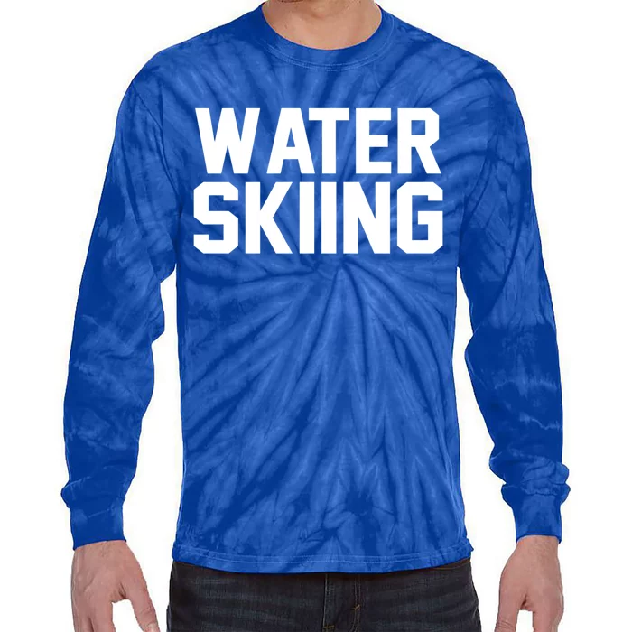 Water Skier Lover Funny Gift Water Skiing Gift Tie-Dye Long Sleeve Shirt