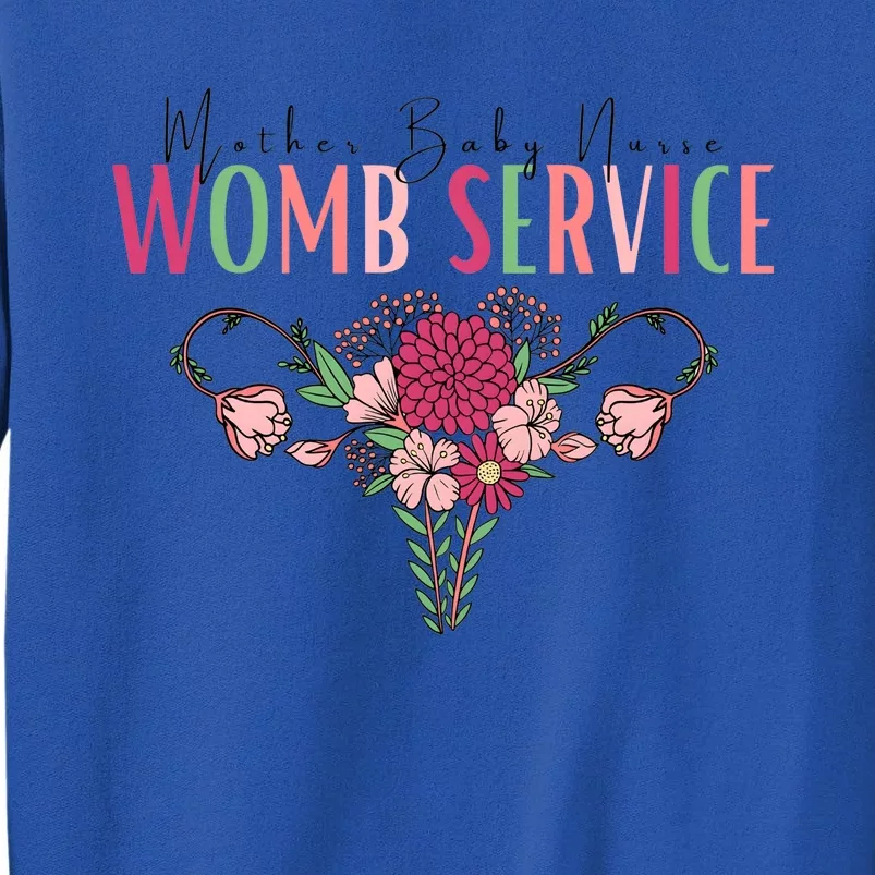 Womb Service Labor And Delivery Nurse Tall Sweatshirt