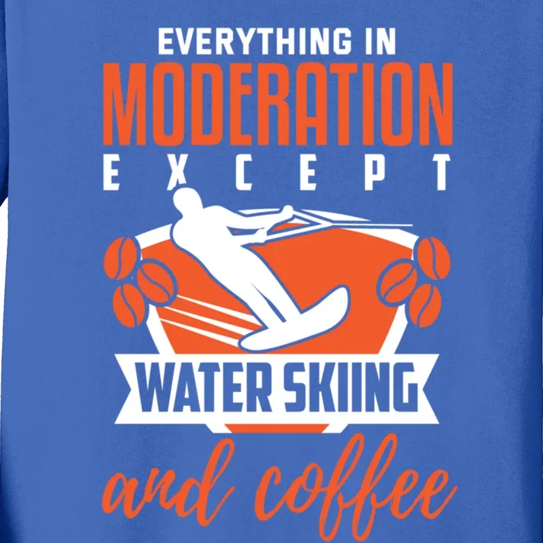 Water Ski Meaningful Gift Funny Coffee Lover Water Skiing Gift Kids Long Sleeve Shirt