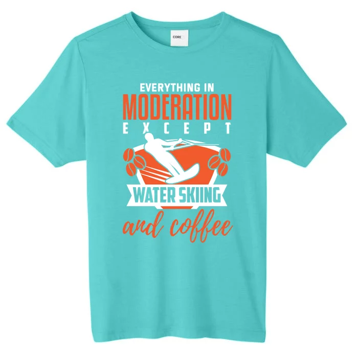 Water Ski Meaningful Gift Funny Coffee Lover Water Skiing Gift ChromaSoft Performance T-Shirt