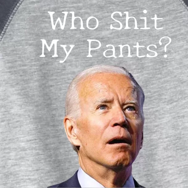 Who Shit My Pants Funny Anti Joe Biden Cute Gift Toddler Fine Jersey T-Shirt