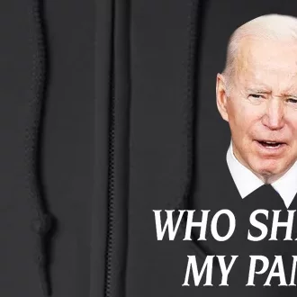 Who Shit My Pants Funny Anti Joe Biden Full Zip Hoodie