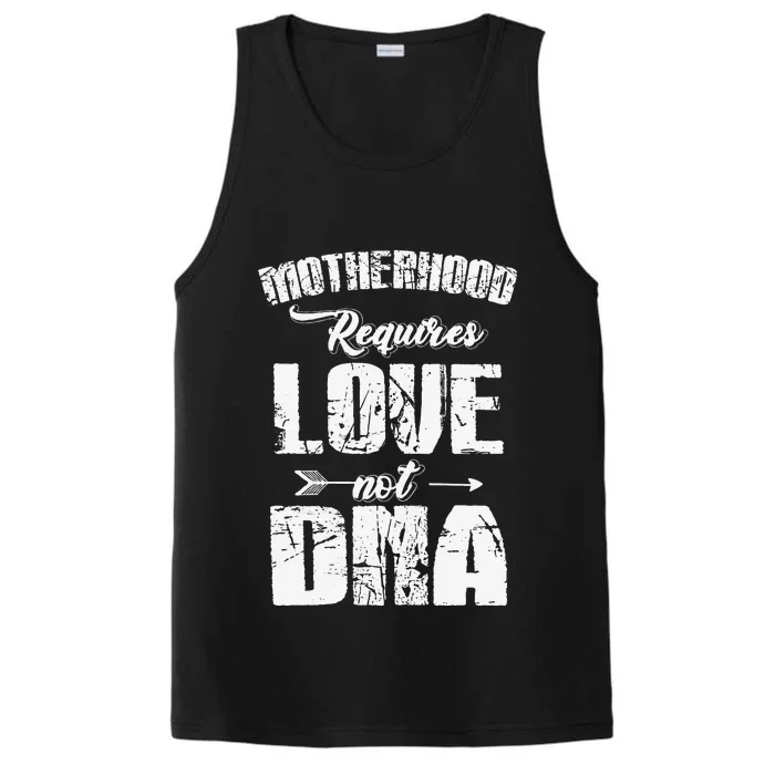 Womens Stepmom MotherHood Requires Love Not DNA Mother's Day Performance Tank