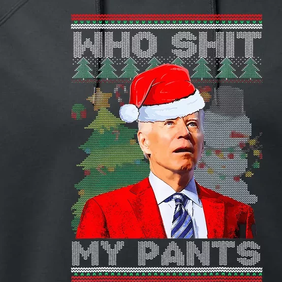 Who Shit My Pants Funny Biden Confused Ugly Christmas Performance Fleece Hoodie