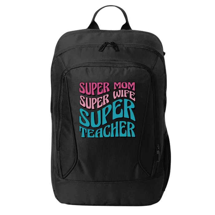 Wo Super Mom Super Wife Super Teacher Mom Quotes Great Gift City Backpack