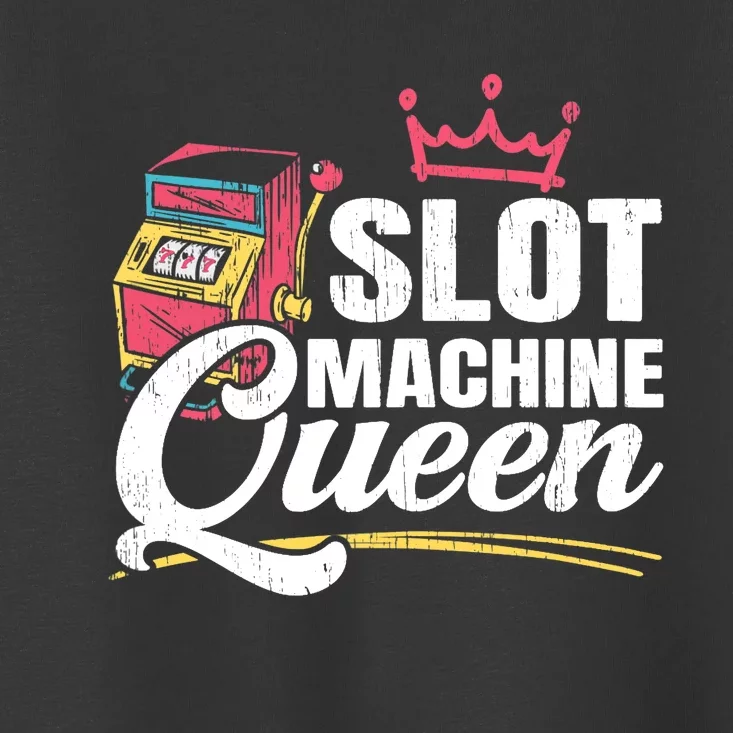 Wo Slot Machine Queen Casino Gambling Roulette Games Gambler Toddler T-Shirt