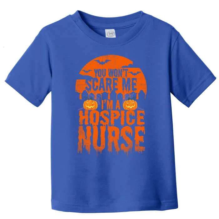 Wont Scare Me Funny Halloween Nurse Gift Funny Gift Toddler T-Shirt