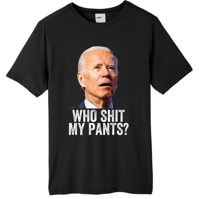 Who Shit My Pants  Anti Joe biden   Funny Conservative ChromaSoft Performance T-Shirt