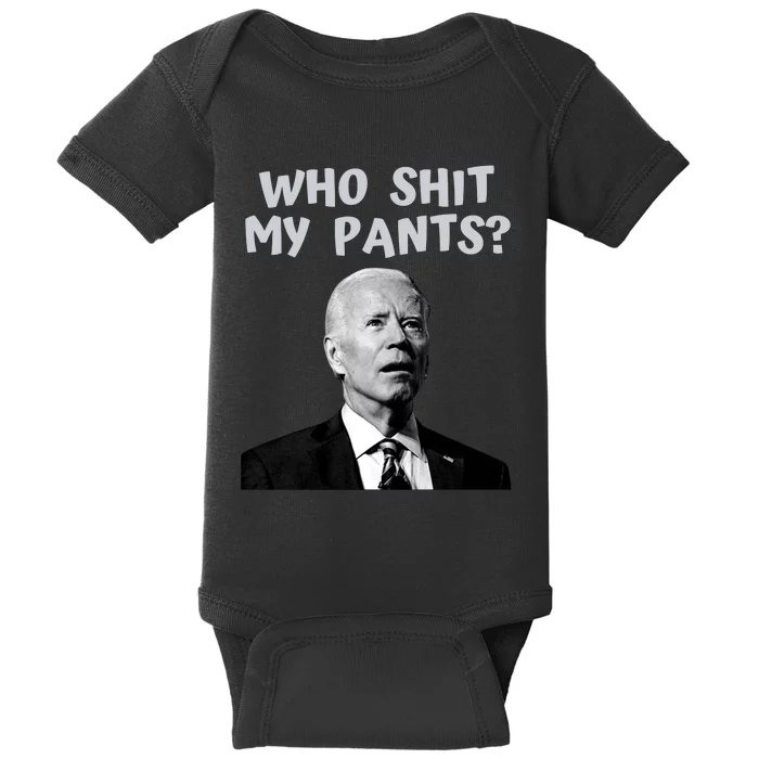 Who Shit My Pant's Funny Anti Joe Biden Baby Bodysuit