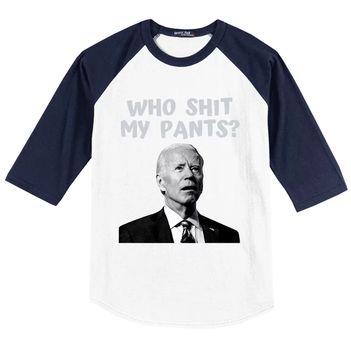 Who Shit My Pant's Funny Anti Joe Biden Baseball Sleeve Shirt