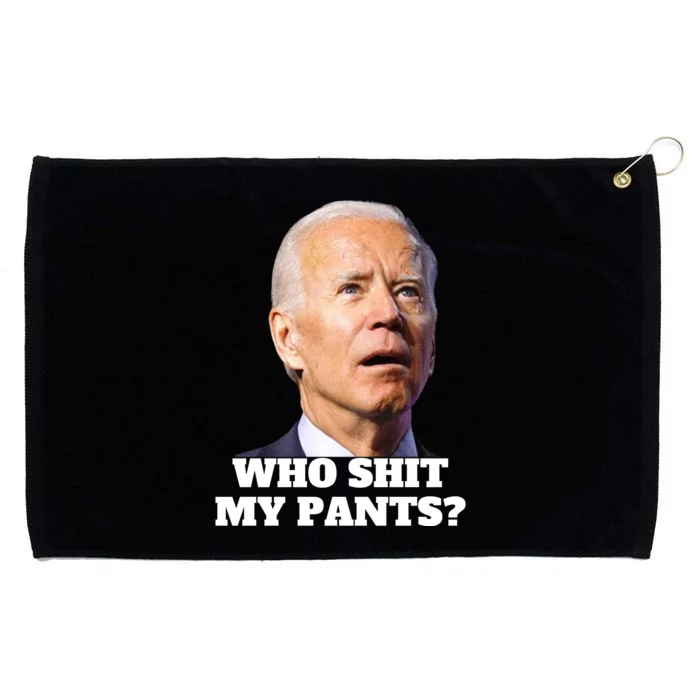 Who Shit My PantS Funny Anti Joe Biden Grommeted Golf Towel