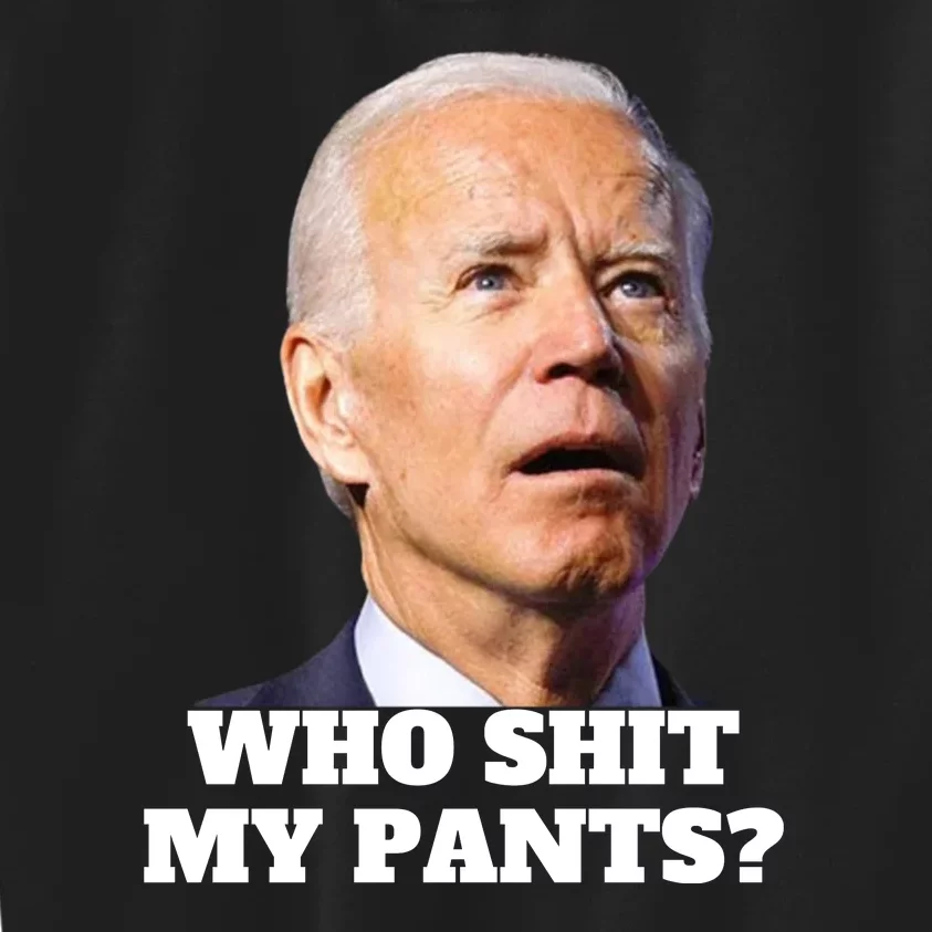 Who Shit My PantS Funny Anti Joe Biden Kids Sweatshirt