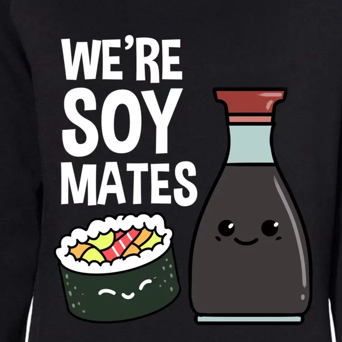 Were Soy Mates Sushi Lover Cool Gift Womens California Wash Sweatshirt