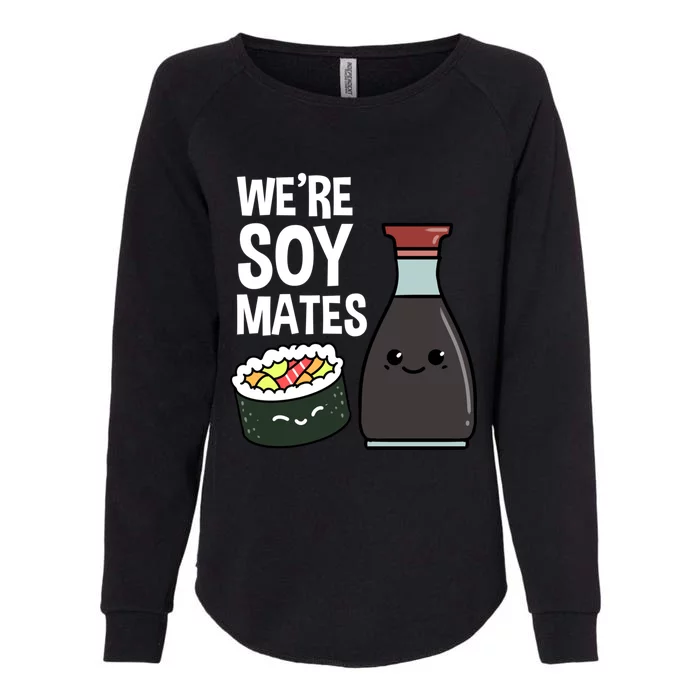 Were Soy Mates Sushi Lover Cool Gift Womens California Wash Sweatshirt