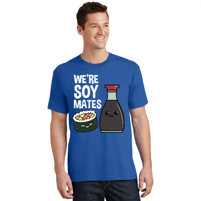 Were Soy Mates Sushi Lover Cool Gift T-Shirt