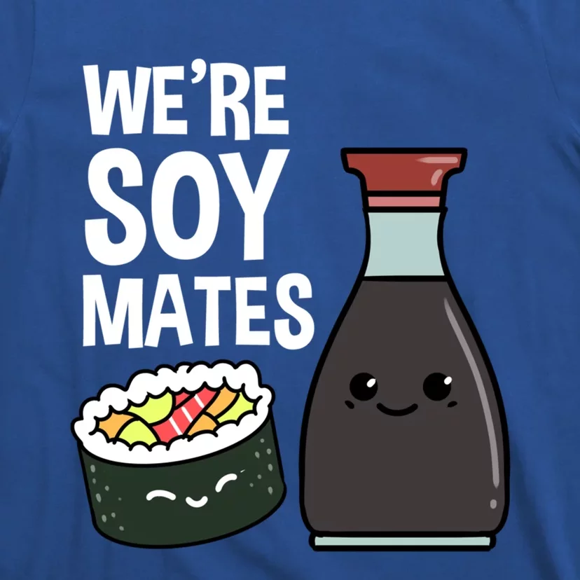 Were Soy Mates Sushi Lover Cool Gift T-Shirt