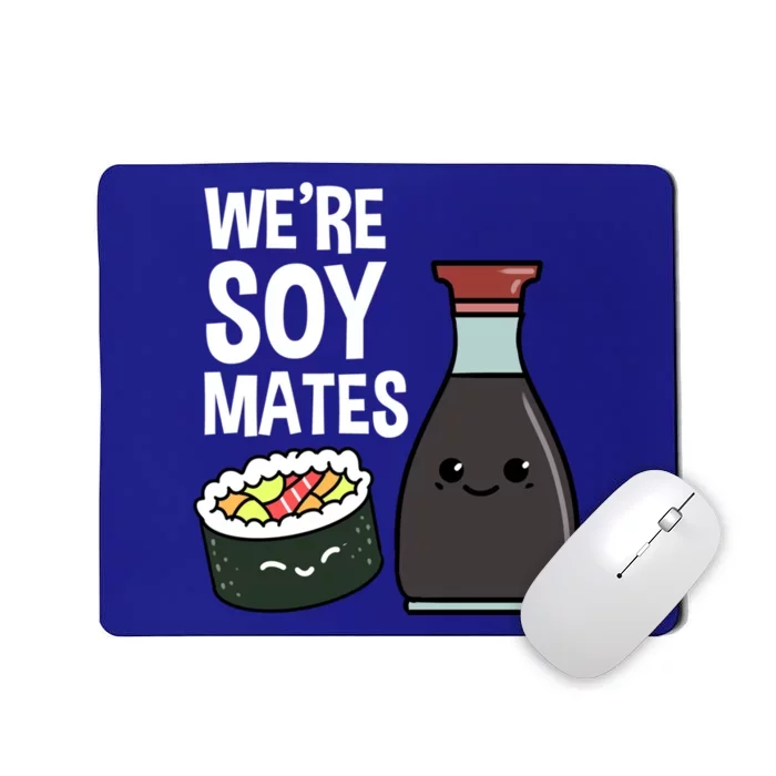 Were Soy Mates Sushi Lover Cool Gift Mousepad