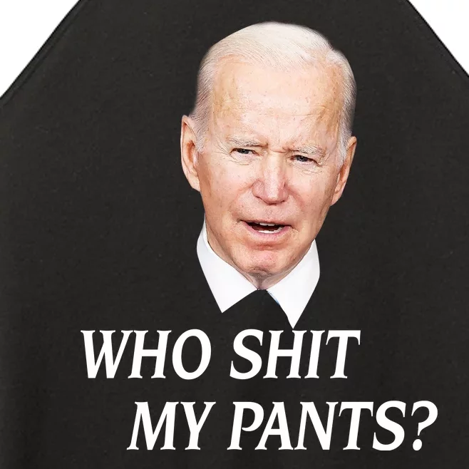 Who Shit My Pant's Funny Anti Joe Biden Women’s Perfect Tri Rocker Tank