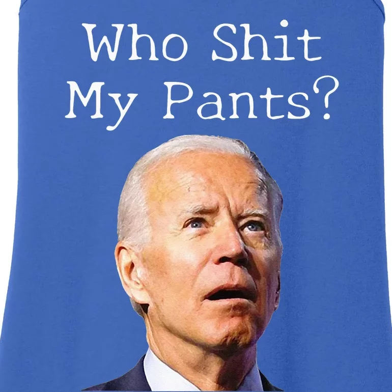 Who Shit My Pants Funny Anti Joe biden Ladies Essential Tank