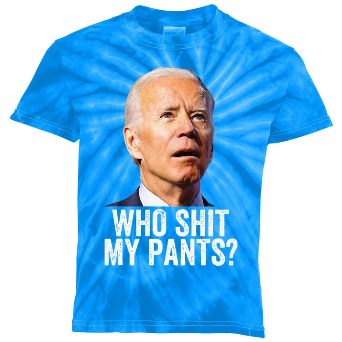 Who Shit My Pants Anti Joe Biden Tee Funny Conservative Kids Tie-Dye T-Shirt