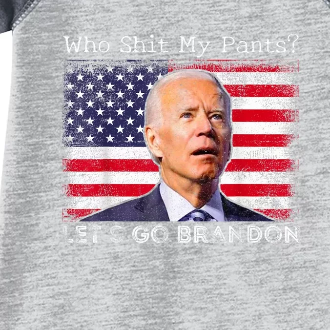 Who Shit My Pants Funny Anti Joe Biden Funny Meme Infant Baby Jersey Bodysuit