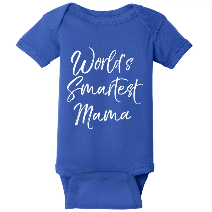 World's Smartest Mama Funny Mother's Day Funny Gift Great Gift Baby Bodysuit