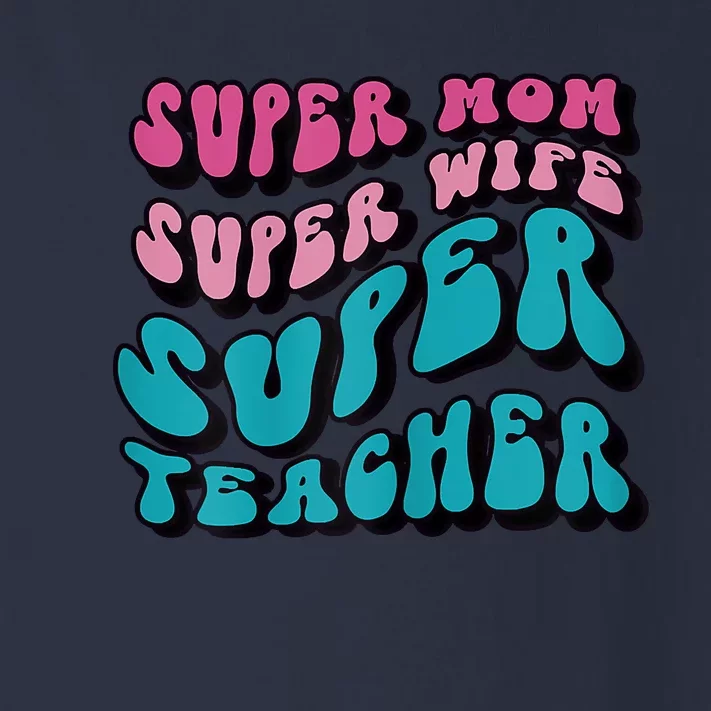 Womens Super Mom Mothers Day Cool Teacher Life Mama Momma Toddler Long Sleeve Shirt