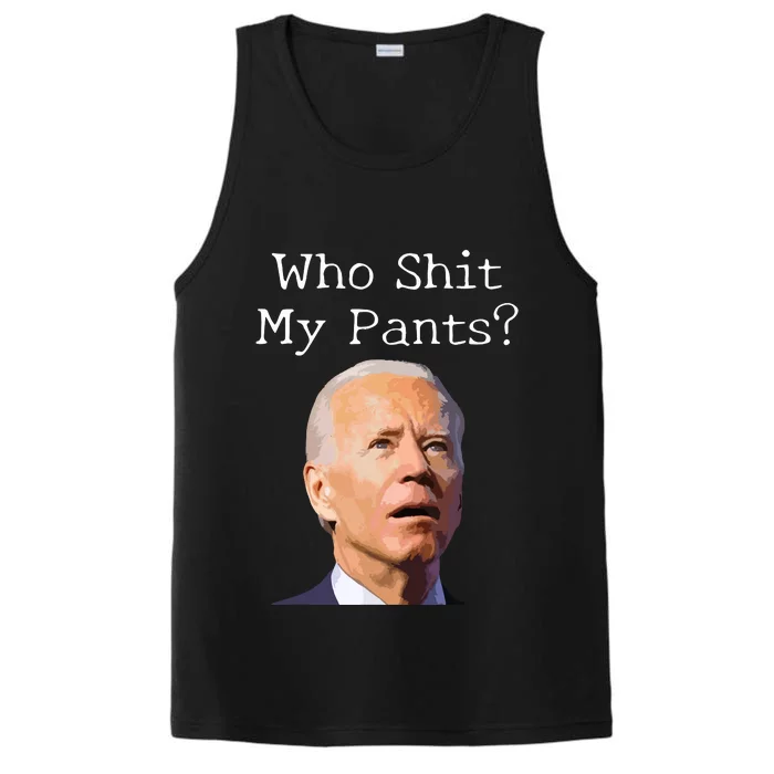 Who Shit My Pants Funny Anti Joe Biden Performance Tank