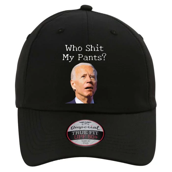 Who Shit My Pants Funny Anti Joe Biden The Original Performance Cap