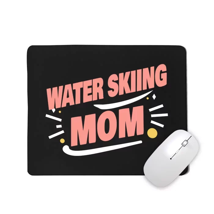 Water Skiing Mom Cute Water Skiing Gift For Skier Mousepad