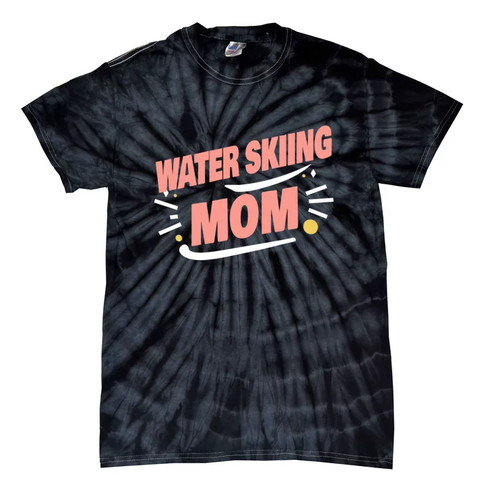 Water Skiing Mom Cute Water Skiing Gift For Skier Tie-Dye T-Shirt