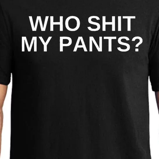 Who Shit My Pants Funny Offensive Dark Humor College Novelty Pajama Set