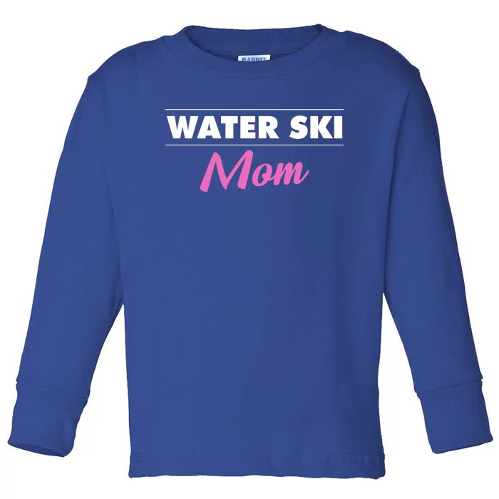 Water Ski Mom Skiing Waterski Waterskiing Waves Holiday Boat Gift Toddler Long Sleeve Shirt