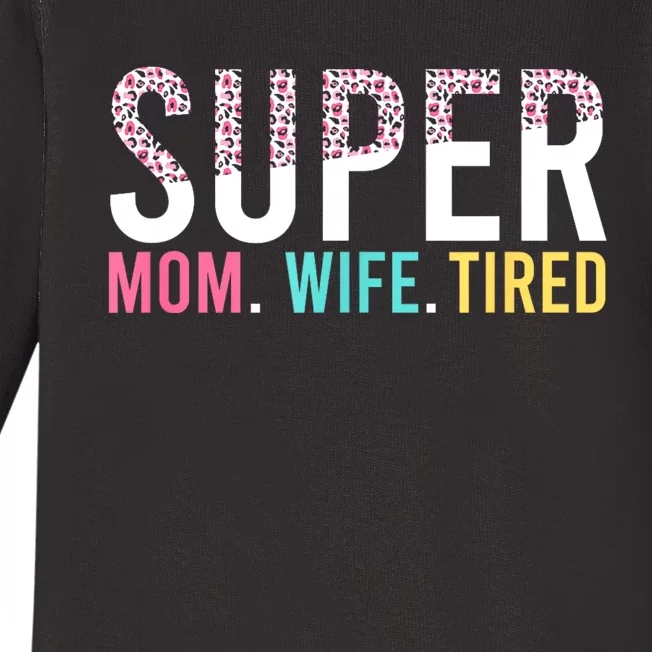 Womens Super Mom Super Wife Super Tired Mommy Baby Long Sleeve Bodysuit