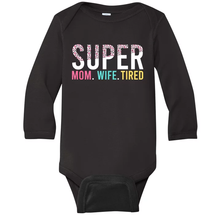 Womens Super Mom Super Wife Super Tired Mommy Baby Long Sleeve Bodysuit