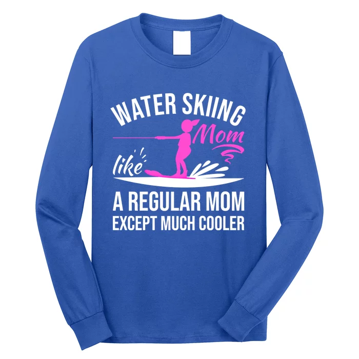 Water Skiing Mom Like A Regular Mom Gift Vintage Water Ski Gift Long Sleeve Shirt