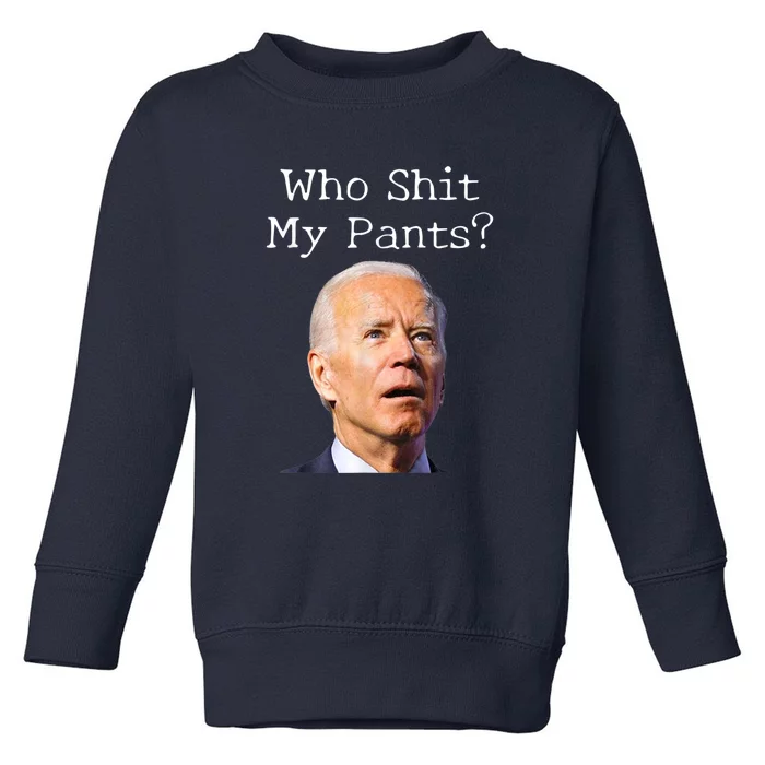 Who Shit My Pants Funny Anti Joe Biden Toddler Sweatshirt