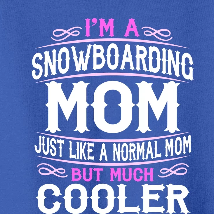 Wo Snowboarding Mom Cute Sporting Mom Gift Toddler T-Shirt