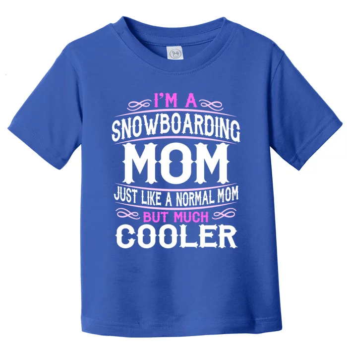 Wo Snowboarding Mom Cute Sporting Mom Gift Toddler T-Shirt