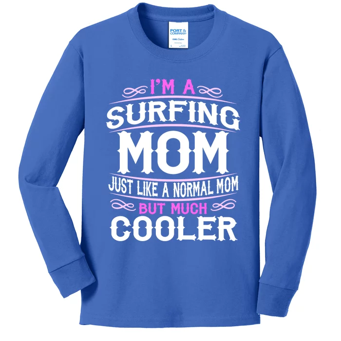 Wo Surfing Mom Cute Sporting Mom Gift Kids Long Sleeve Shirt