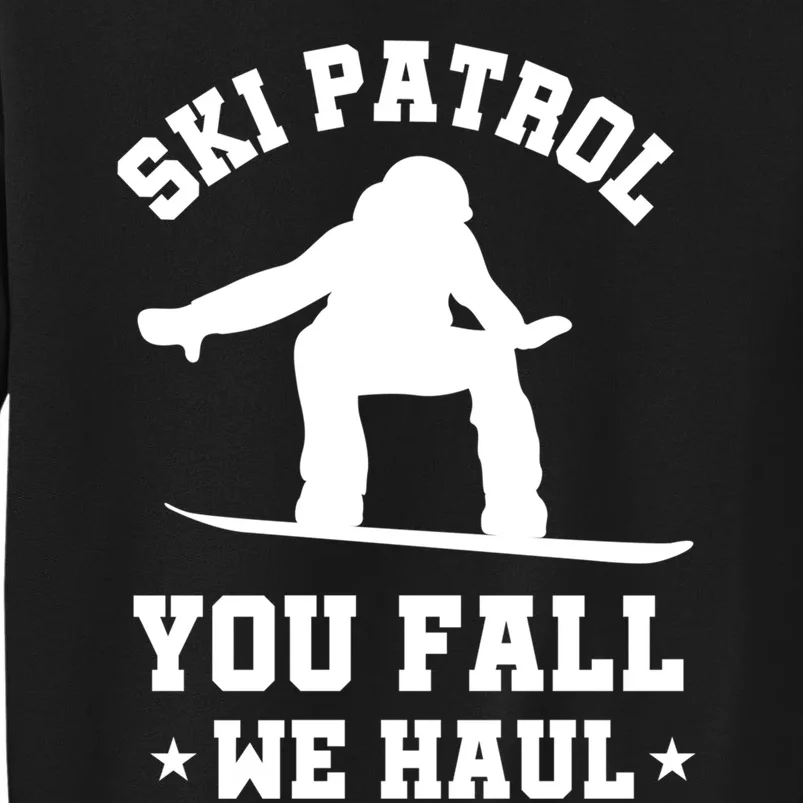 Winter Skiing Meaningful Gift Funny Ski Patrol Winter Sports Great Gift Tall Sweatshirt