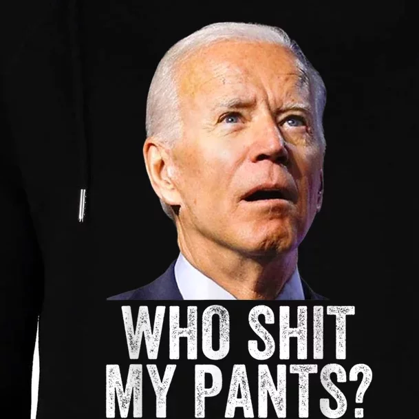 Who Shit My Pants Anti Joe Biden Tee Funny Conservative Womens Funnel Neck Pullover Hood