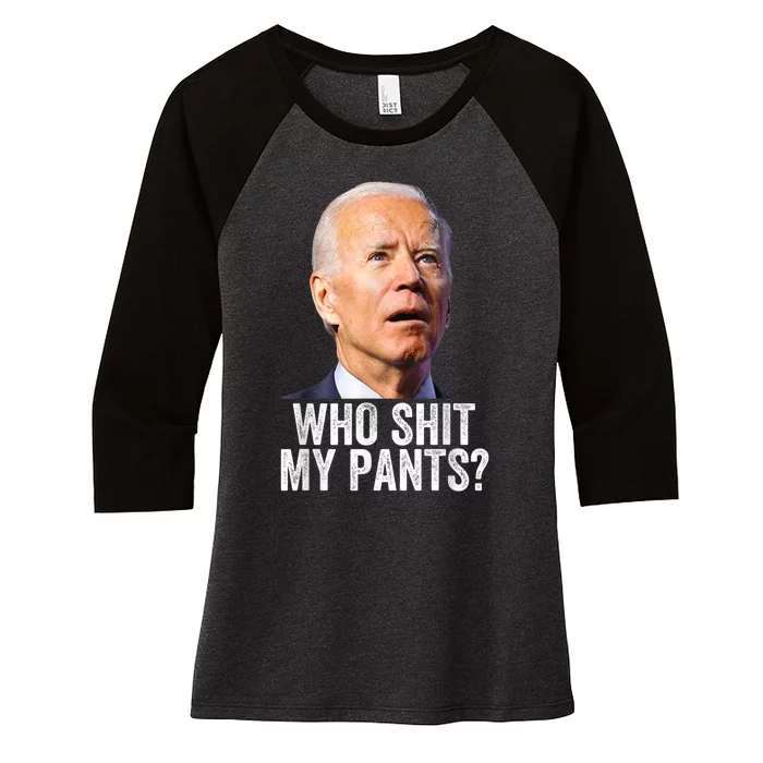 Who Shit My Pants Anti Joe Biden Tee Funny Conservative Women's Tri-Blend 3/4-Sleeve Raglan Shirt